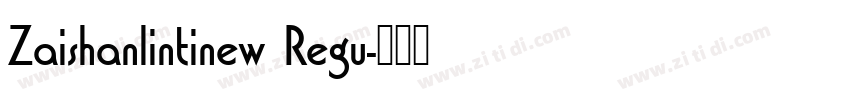 Zaishanlintinew Regu字体转换